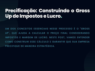 Precificação: Construindo o Gross Up de Impostos e Lucro