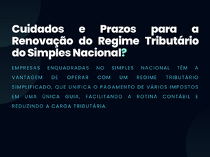 Cuidados e Prazos para a Renovação do Regime Tributário do Simples Nacional