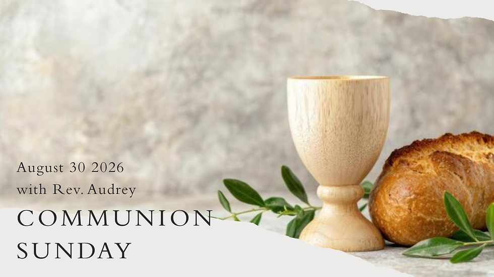 Communion Sunday Aug 30
