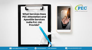 Clipboard with text: "What Services Does PEC Attestation and Apostille Services India Pvt. Ltd. Provide?" Nearby are a phone and toy airplane.