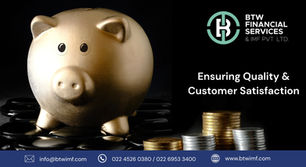 Gold piggy bank on black stones, next to stacks of coins. Text: "Ensuring Quality & Customer Satisfaction." BTW Financial Services logo.