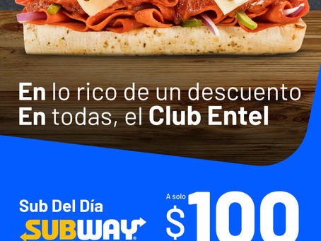 Disfruta junto a Club Entel del Subway del día a $100 