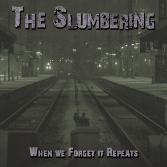 the slumbering When We Forget It Repeats