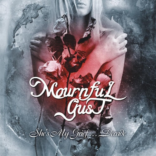 mournful gust She's My Grief… Decade