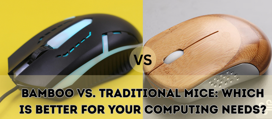 Bamboo vs. Traditional Mice: Which is Better for Your Computing Needs?