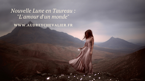 Nouvelle Lune en Taureau : l'amour d'un monde