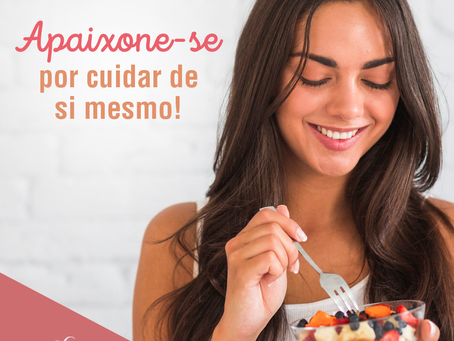 Apaixone-se por cuidar de si mesmo!
