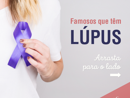 Famosos que têm Lúpus
