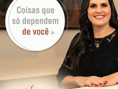 Coisas que só dependem de você