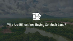 Why Are Billionaires Buying So Much Land?