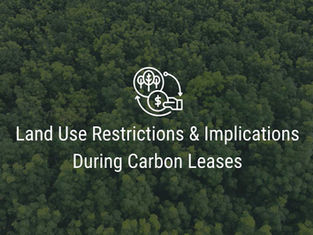 Land Use Restrictions & Implications During Carbon Leases