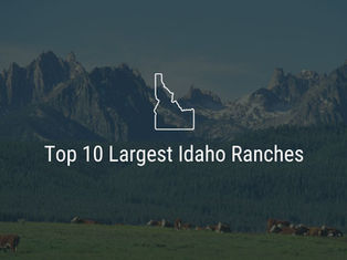 Top 10 Largest Idaho Ranches