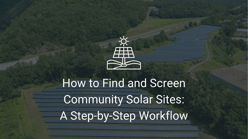 How to Find and Screen Community Solar Sites: A Step-by-Step Workflow