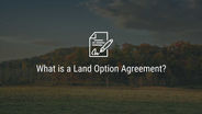 What is a Land Option Agreement?