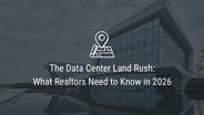 The Data Center Land Rush: What Realtors Need to Know in 2026