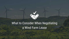 What to Consider When Negotiating a Wind Farm Lease