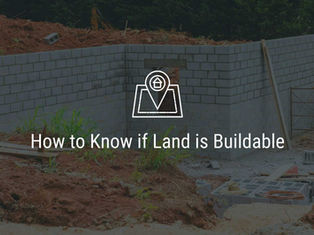 How to Know if Land is Buildable