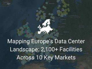 Mapping Europe's Data Center Landscape: 2,100+ Facilities Across 10 Key Markets