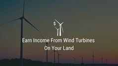 Earn Income from Wind Turbines on Your Land