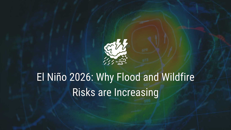 El Niño 2026: Why Flood and Wildfire Risks are Increasing