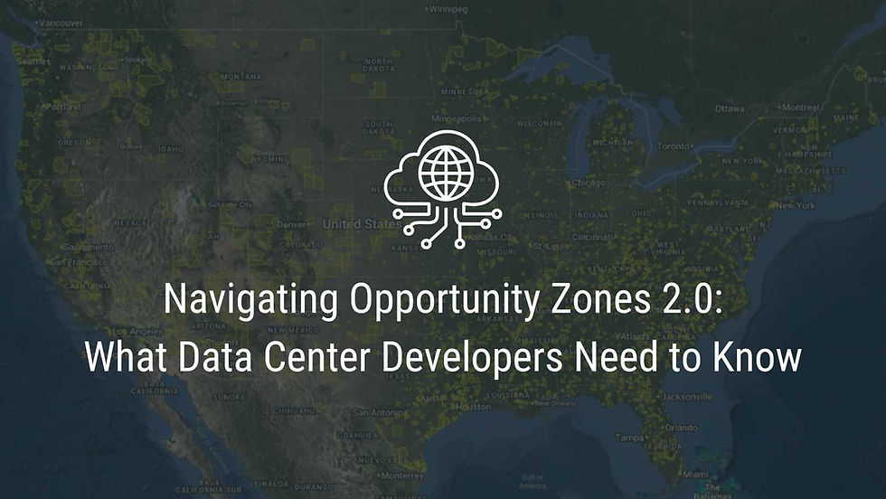 Navigating Opportunity Zones 2.0: What Data Center Developers Need to Know