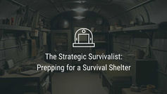 The Strategic Survivalist: A Masterclass in Siting & Prepping for Total Self-Reliance