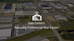 Data Centers: Rescuing Commercial Real Estate?