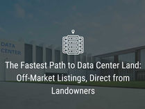 The Fastest Path to Data Center Land: Off-Market Listings, Direct from Landowners