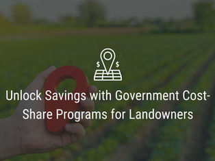 Photograph of a landowner standing on farmland with white text overlay "Unlock Savings with Government Cost-Share Programs for Landowners"