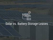 Solar vs. Battery Storage Leases