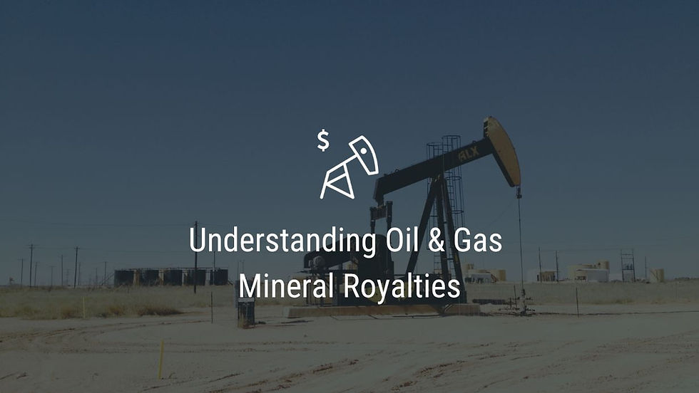 Understanding Oil & Gas Mineral Royalties