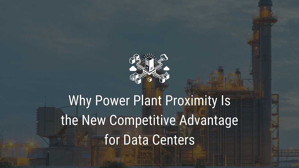 Photo of a power plant with white text overlay "Why Power Plant Proximity Is the New Competitive Advantage for Data Centers"