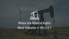 Where Are Oil & Gas Mineral Rights Most Valuable in the U.S.?