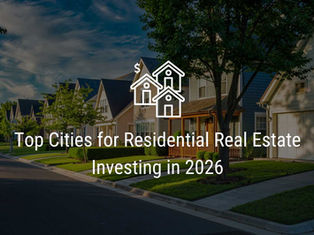 Top Cities for Residential Real Estate Investing in 2026