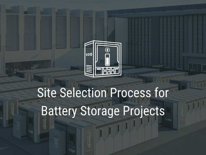 Site Selection Process for Battery Storage Projects