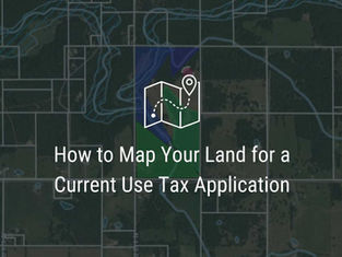How to Map Your Land for a Current Use Tax Application