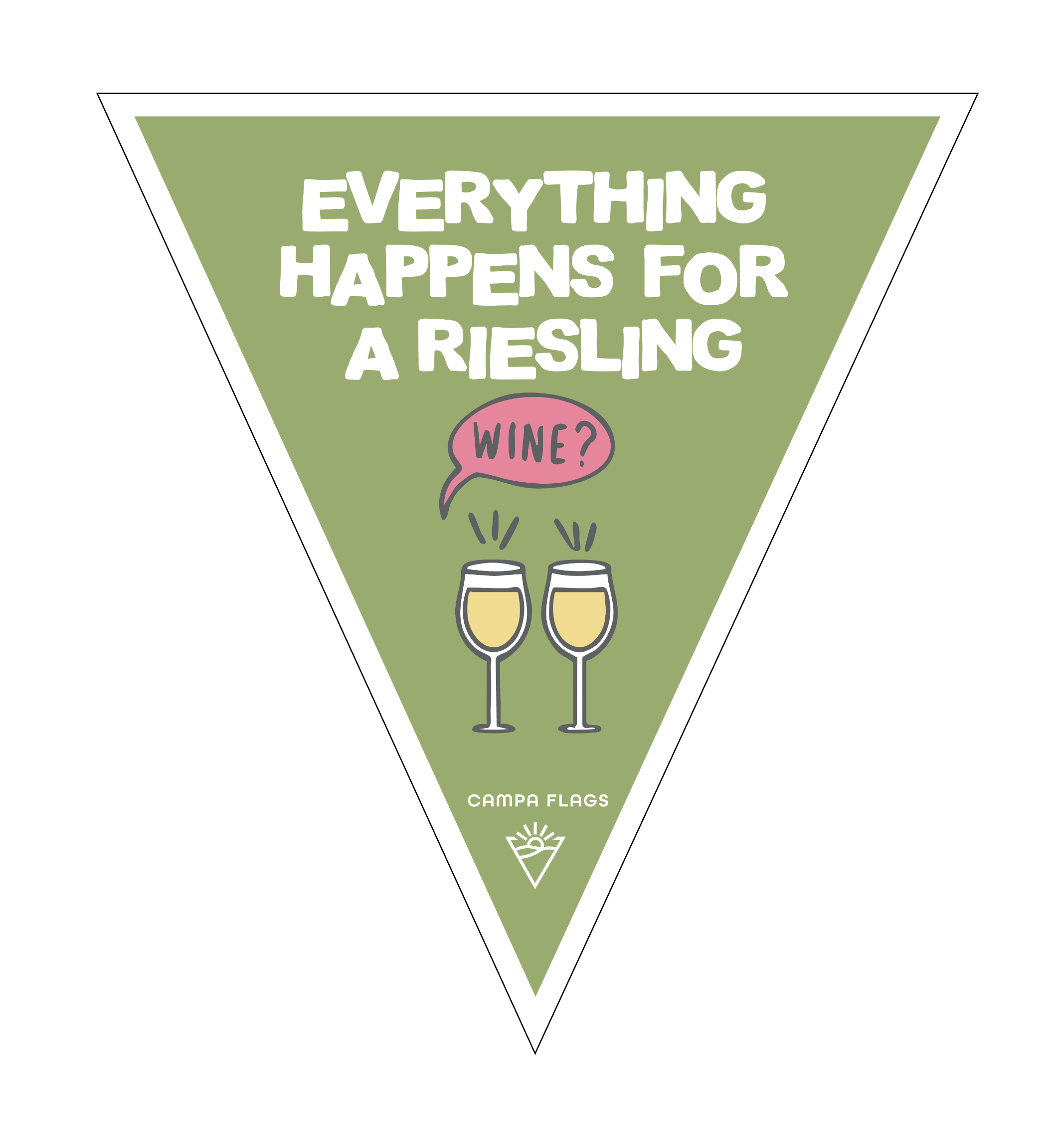 EVERYTHING HAPPENS FOR A RIESLING
