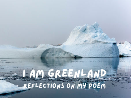Reflections on my Greenland poem