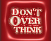 Get out of your own head and mental patterns and beliefs