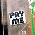 A pay me sign