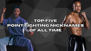Top Five Point Fighting Nicknames of All Time